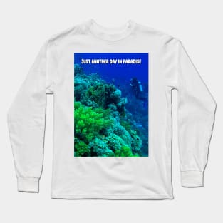 Just another day in paradise Long Sleeve T-Shirt